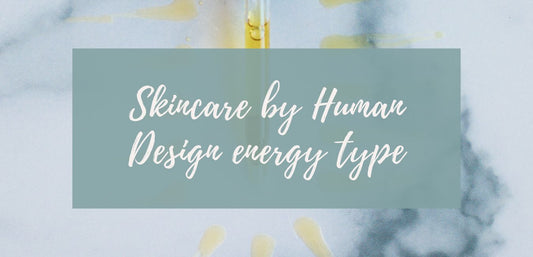 Skincare by Human Design Type