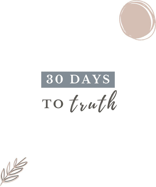 30 Days to Truth